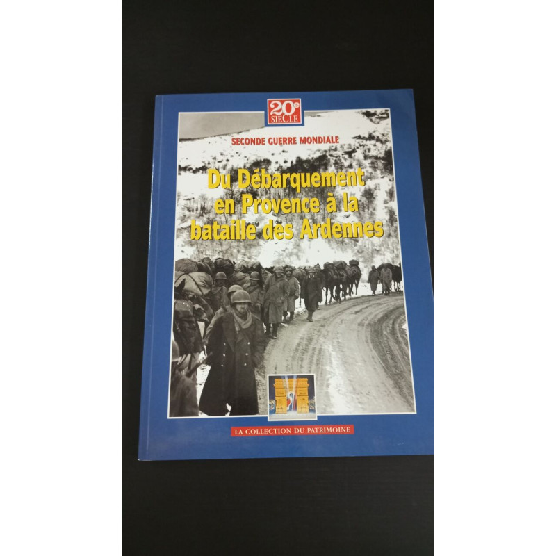 Du Débarquement en Provence à la bataille des Ardennes