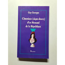 Chronique (Aigre-Douce) D'Un Hussard De La Republique