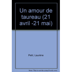 UN AMOUR DE TAUREAU (21 avril-21 mai)
