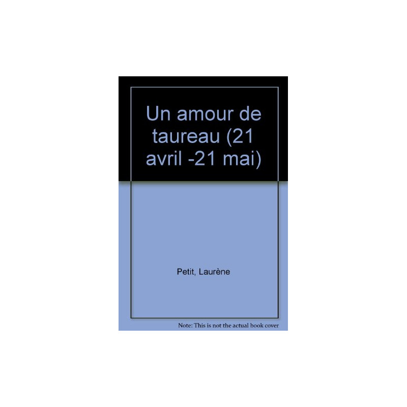 UN AMOUR DE TAUREAU (21 avril-21 mai)