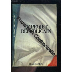 Le projet républicain: Programme du Parti républicain (FICTION...