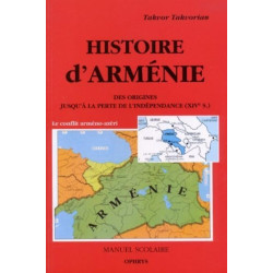 Histoire d'Arménie. Des origines à la perte de l'indépendance XIVe...