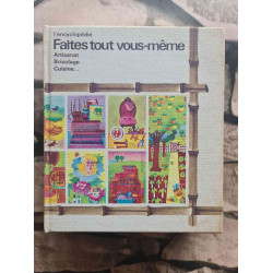 Faites tout vous-même - l'encyclopédie artisanat bricolage cuisine
