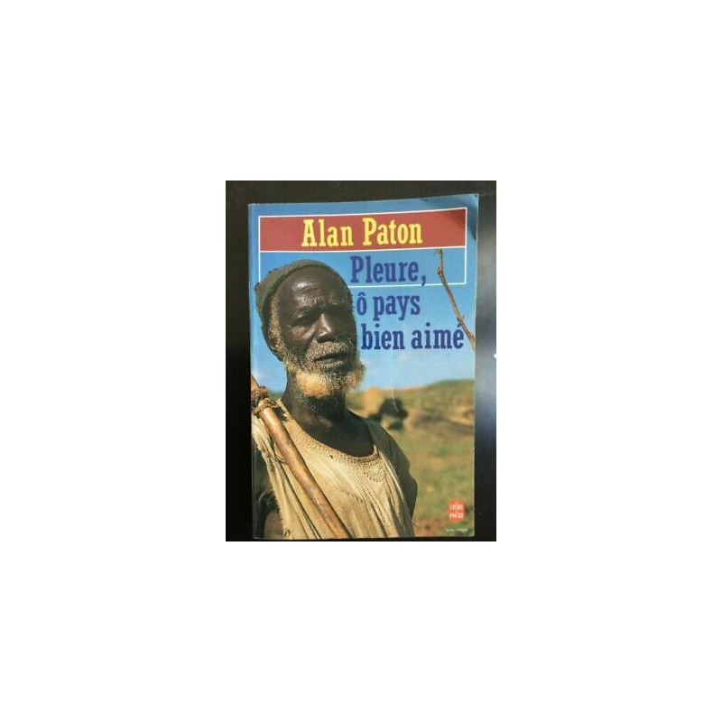 Alan paton pleure o pays bien aime