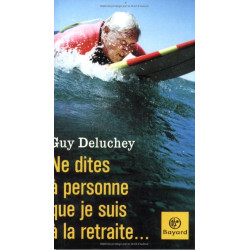 Ne dites à personne que je suis à la retraite