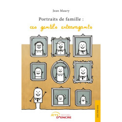 Portraits de famille : ces gentils extravagants