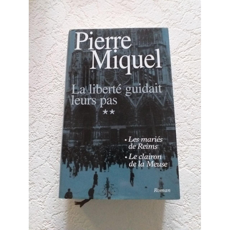 La liberté guidait leurs pas tome 2 Les mariés de reims - Le...