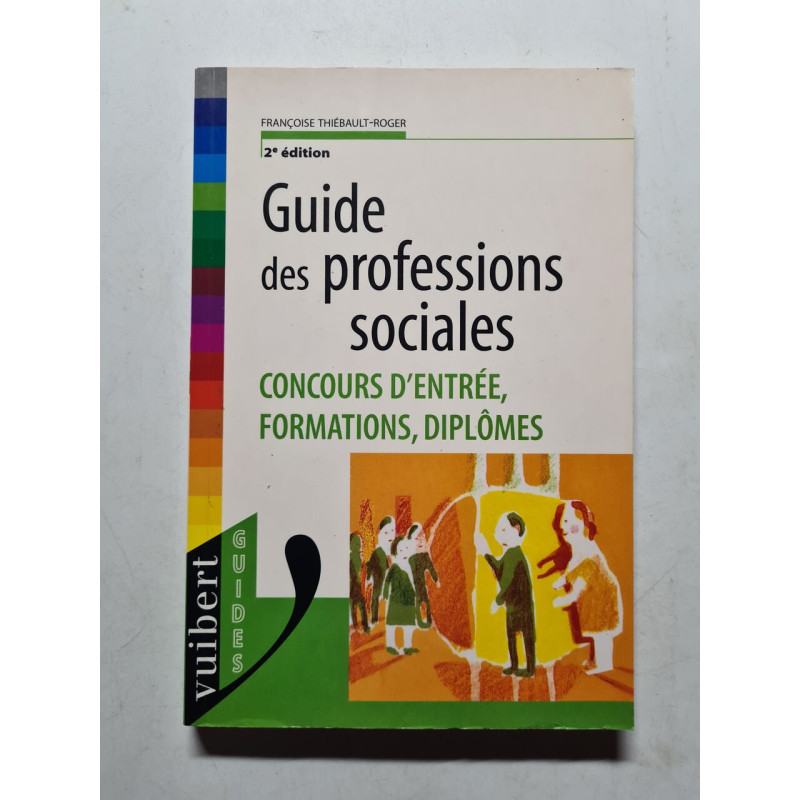 Guide des professions sociales: Concours d'entrée formations diplômes