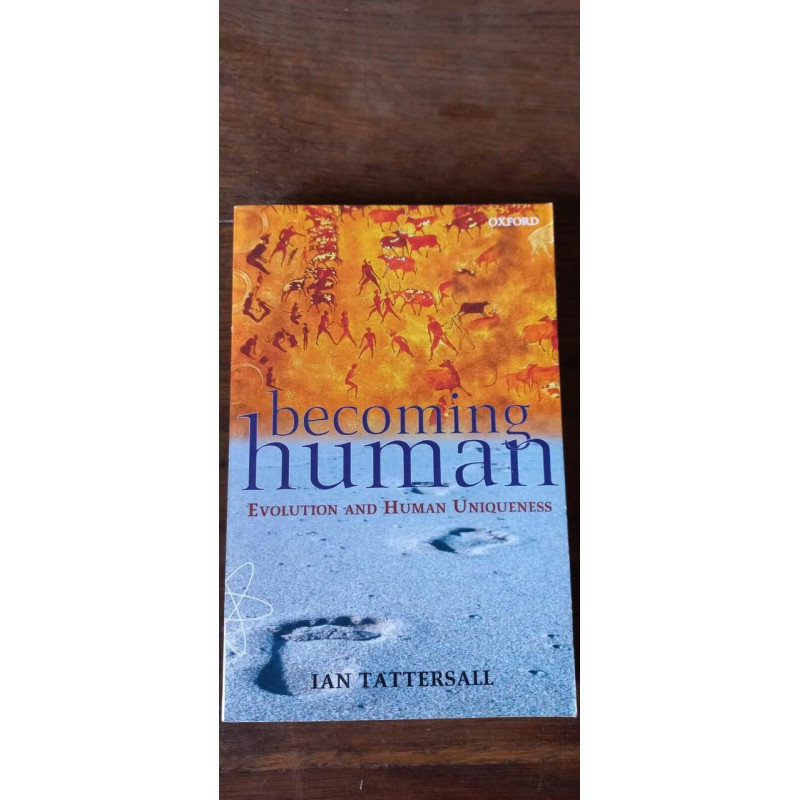 Becoming Human Evolution and Human Uniqueness oxford