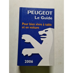 Peugeot le guide - 2006 - guide gastronomique france