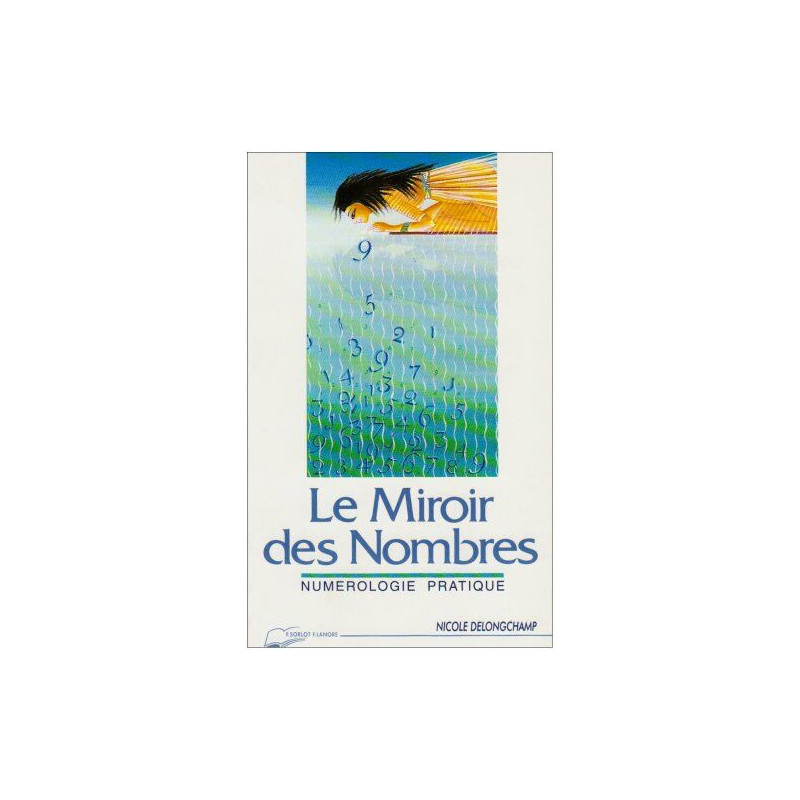 Le miroir des nombres: Numérologie pratique