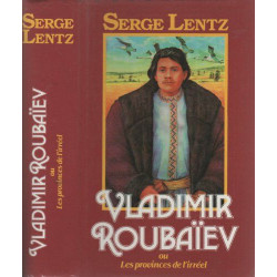 Vladimir Roubaïev ou les Provinces de l'Irréel