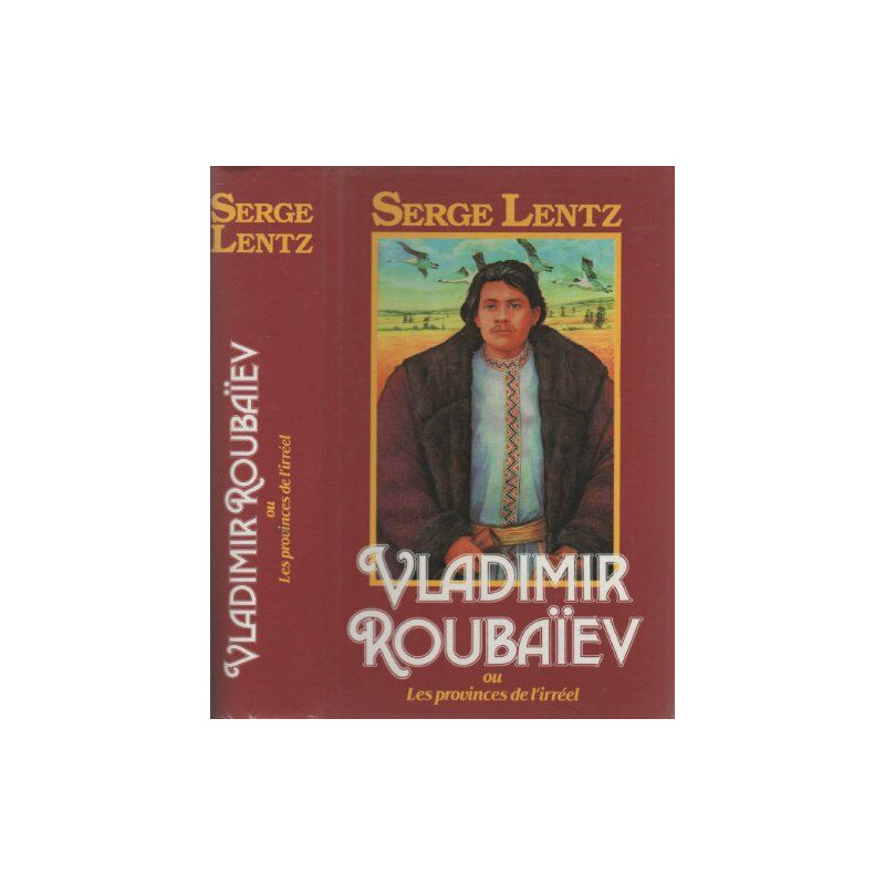 Vladimir Roubaïev ou les Provinces de l'Irréel Vladimir Roubaïev ou les Provinces de l'Irréel