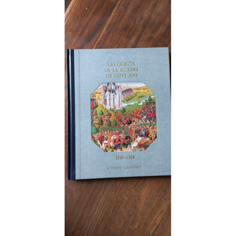 Les Débuts de La Guerre de Cent Ans 1316 1358