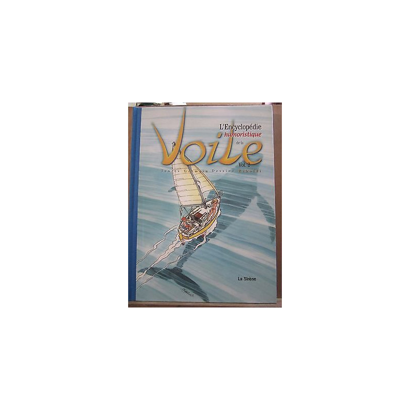 L'Encyclopédie humoristique de la voile Volume 2 germain riboldi...