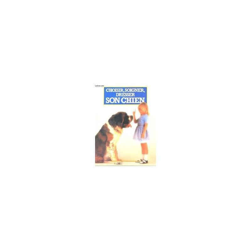 Choisir soigner caresser son chien (Vie pratique)