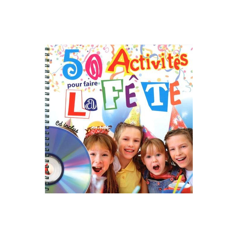50 activités pour faire la fête 50 activités pour faire la fête