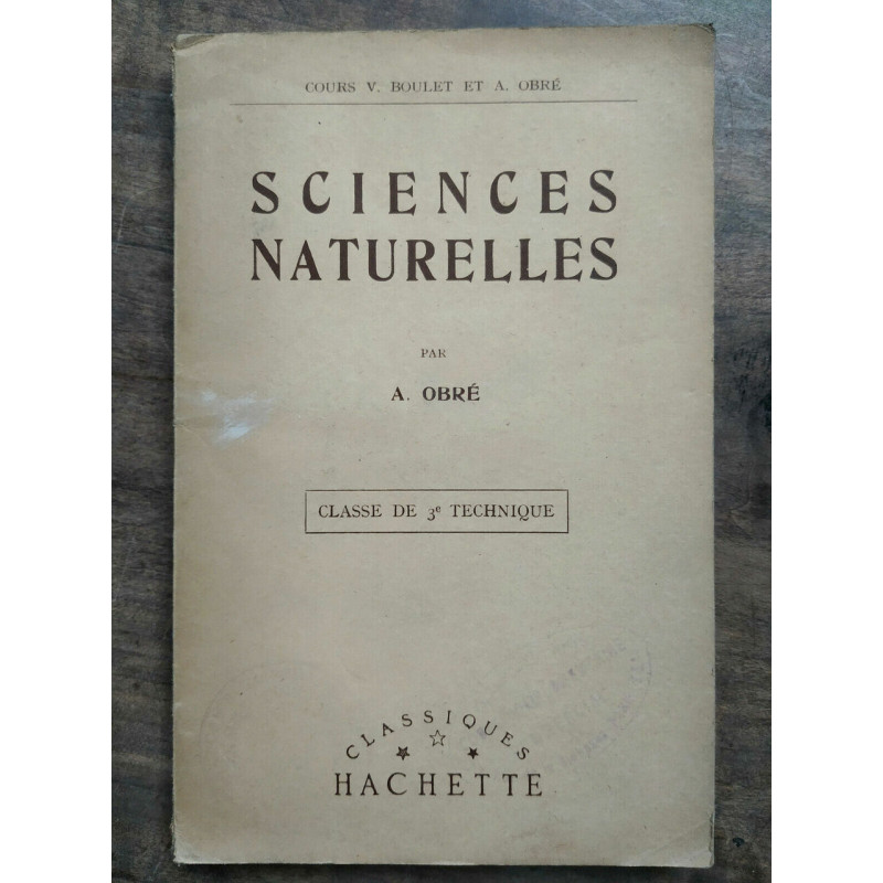 Obré Sciences naturelles classe de 3e technique Classiques hachette