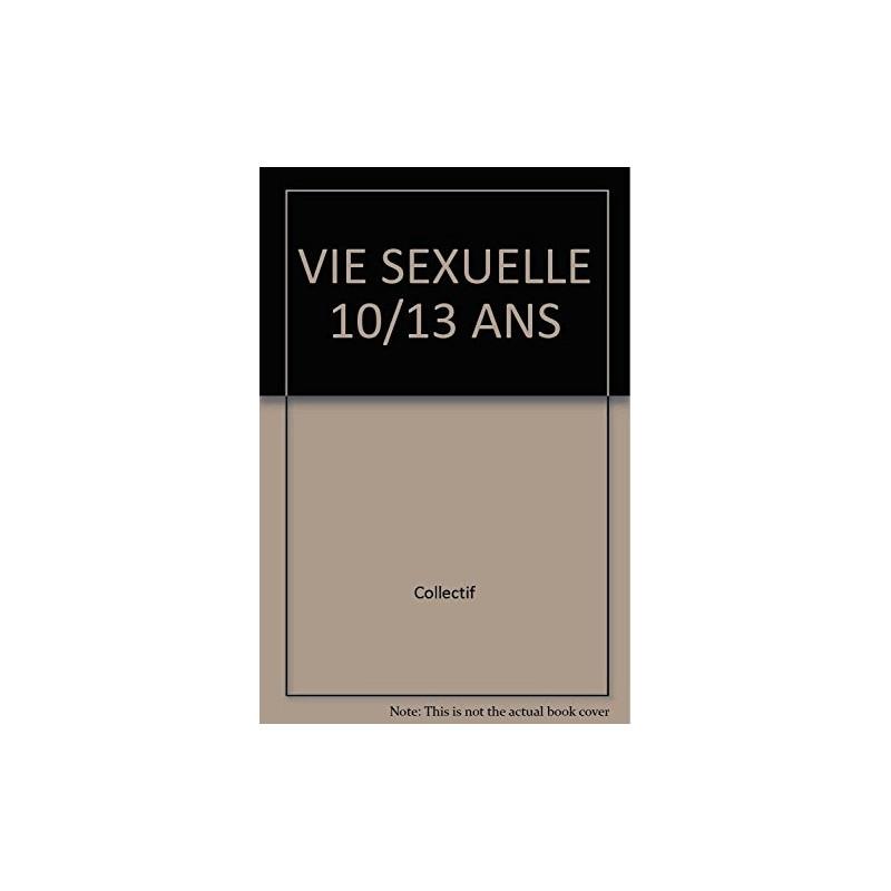 Vie sexuelle 10/13 ans
