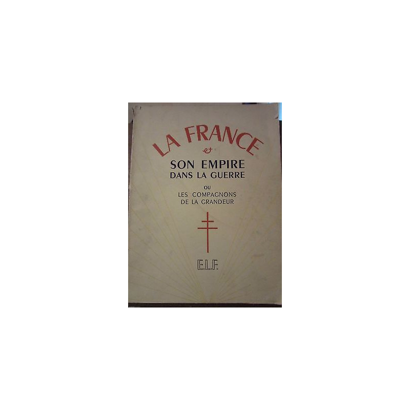 La France et son Empire dans La Guerre ou les compagnons de La...