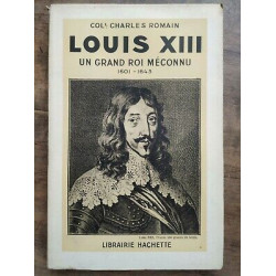 Charles Romain Louis xiii un grand roi méconnu hachette 1942