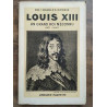 Charles Romain Louis xiii un grand roi méconnu hachette 1942