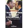 Majesté je dois beaucoup à votre père... : France-Maroc une...