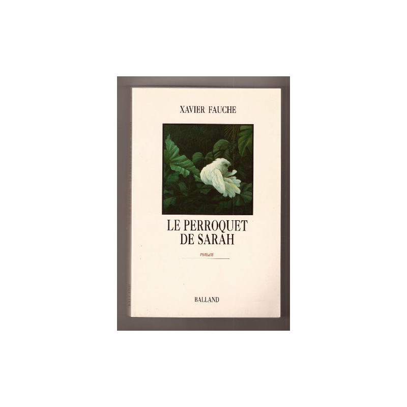 Le perroquet de sarah : roman Le perroquet de sarah : roman