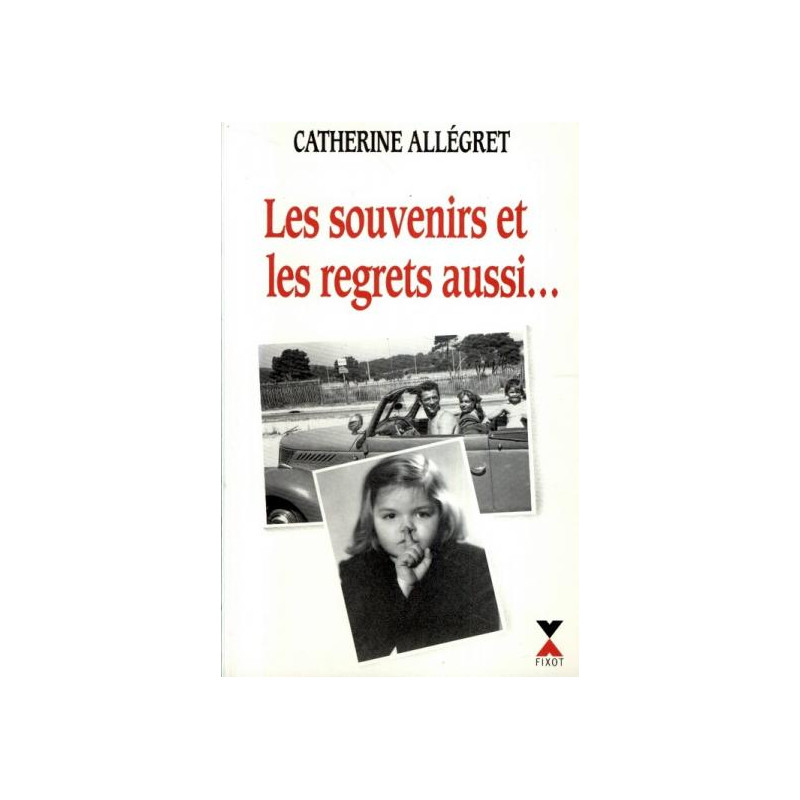 Les Souvenirs Et Les Regrets Aussi Les Souvenirs Et Les Regrets Aussi