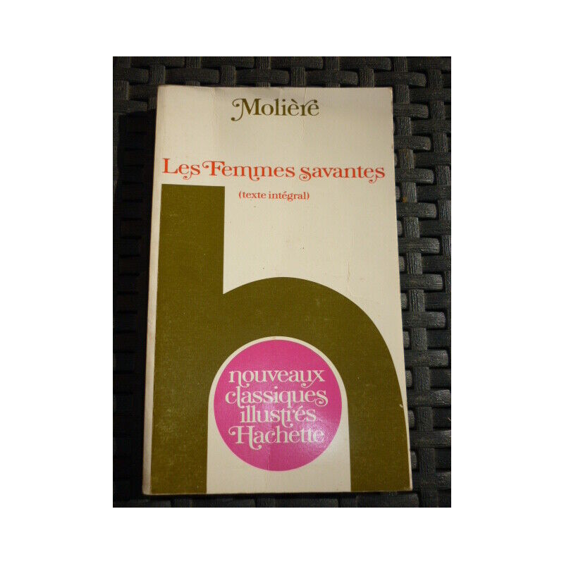 molière Les Femmes savantes Nouveaux classiques hachette