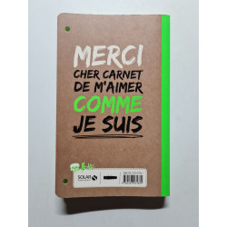 Merci cher carnet de m'aimer comme je suis