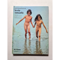 Encyclopédie de la VIE SEXUELLE de la physiologie à la psychologie...