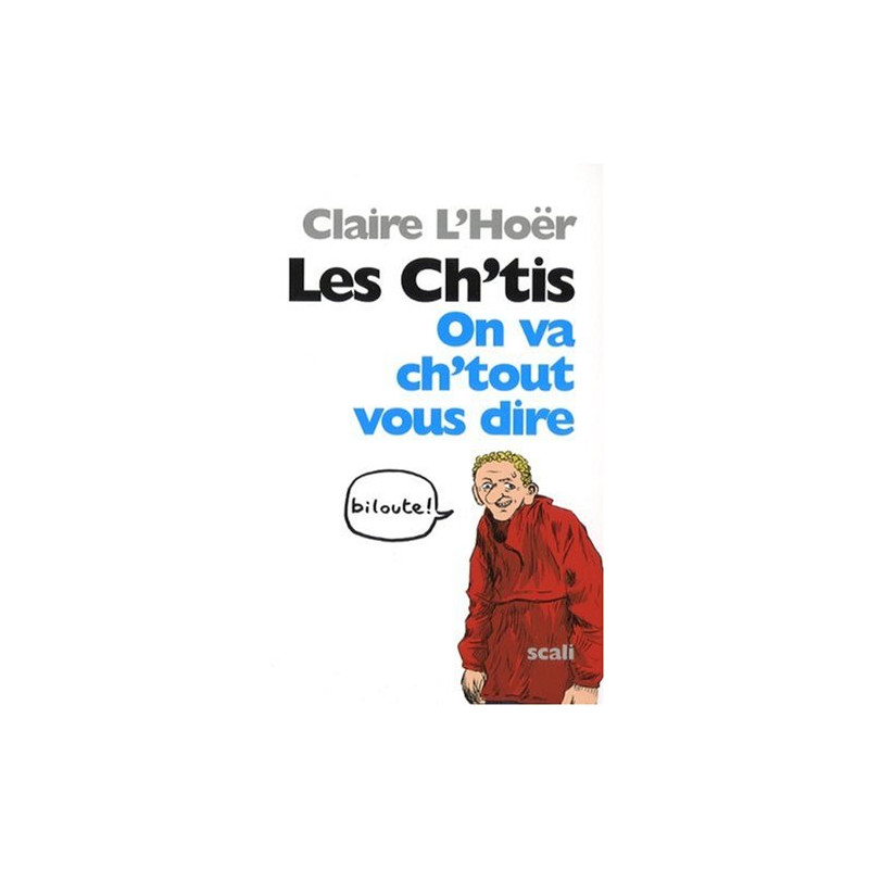 Les Ch'tis : On va ch'tout vous dire
