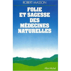 Folie et Sagesse des Médecines Naturelles