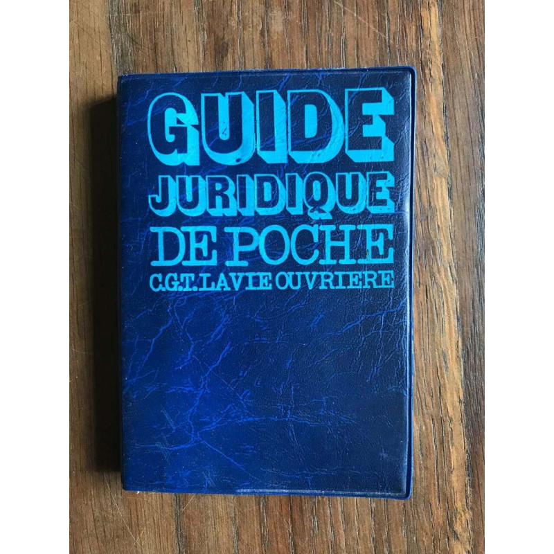 Guide juridique de poche : Tous les droits du travailleur et de sa... Guide juridique de poche : Tous les droits du travailleur et de sa...