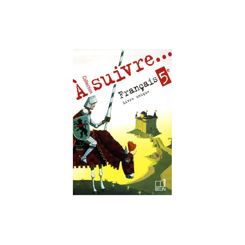 Français 5e : Livre unique