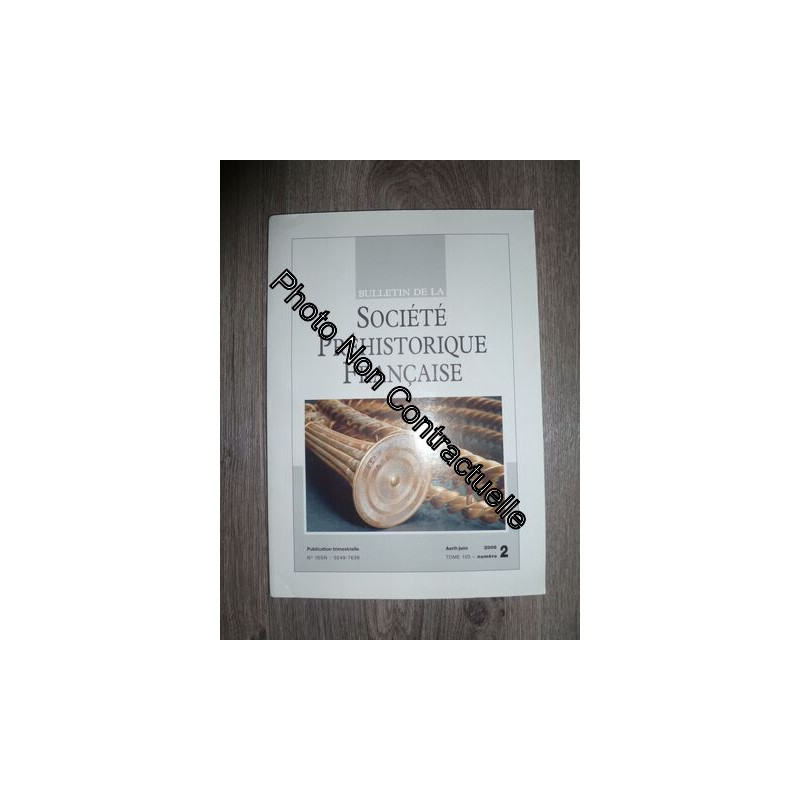 Bulletin De La Société Préhistorique Française Tome 103 N° 2 Bulletin De La Société Préhistorique Française Tome 103 N° 2