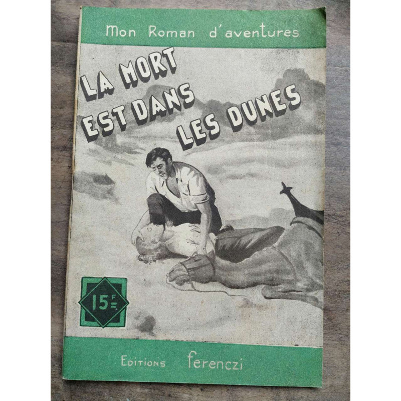 Mon Roman d'Aventures La mort est dans les dunes - Louis Forcade...