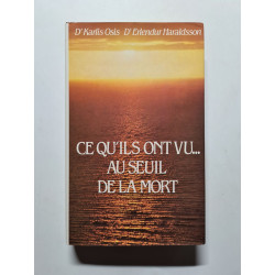 Ce qu'ils ont vu... au seuil de la mort