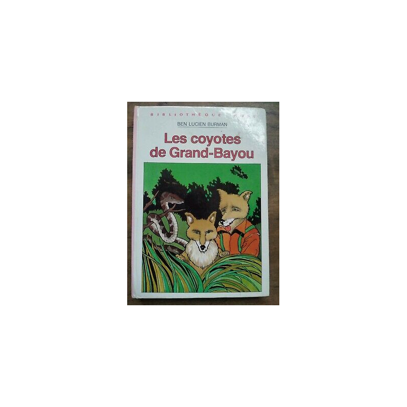 Ben Lucien Burman Les coyotes de grand bayou Bibliothèque rose