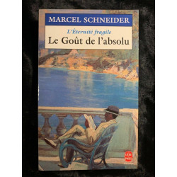 Le Gout de l'absolu Le Livre de Poche 13868