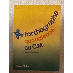 L'orthographe quotidienne au C.M. Nouveau programme