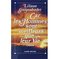Car les hommes sont meilleurs que leur vie