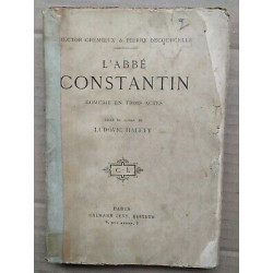 Hector Crémieux et Pierre Decourcelle - L'Abbé Constantin Calmann-Lévy