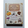 La grande encyclopédie des secrets de Grand-mère