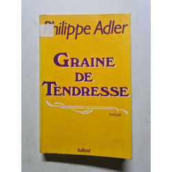 Graine de tendresse / roman (Littérature Ancienne)
