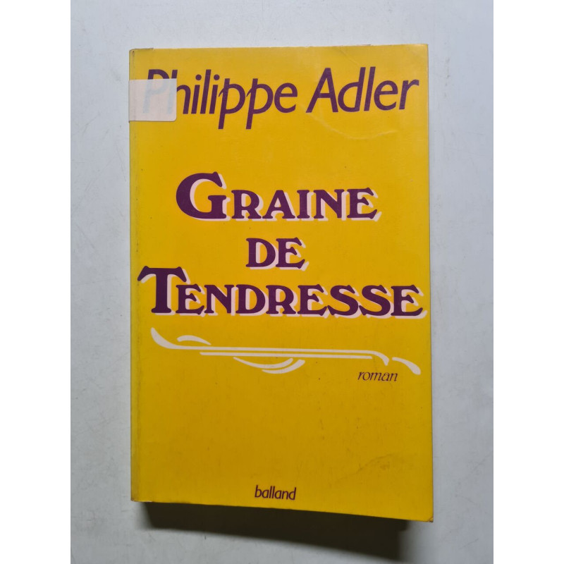 Graine de tendresse / roman (Littérature Ancienne)