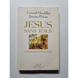 Jésus sans Jésus. La christianisation de l'Empire