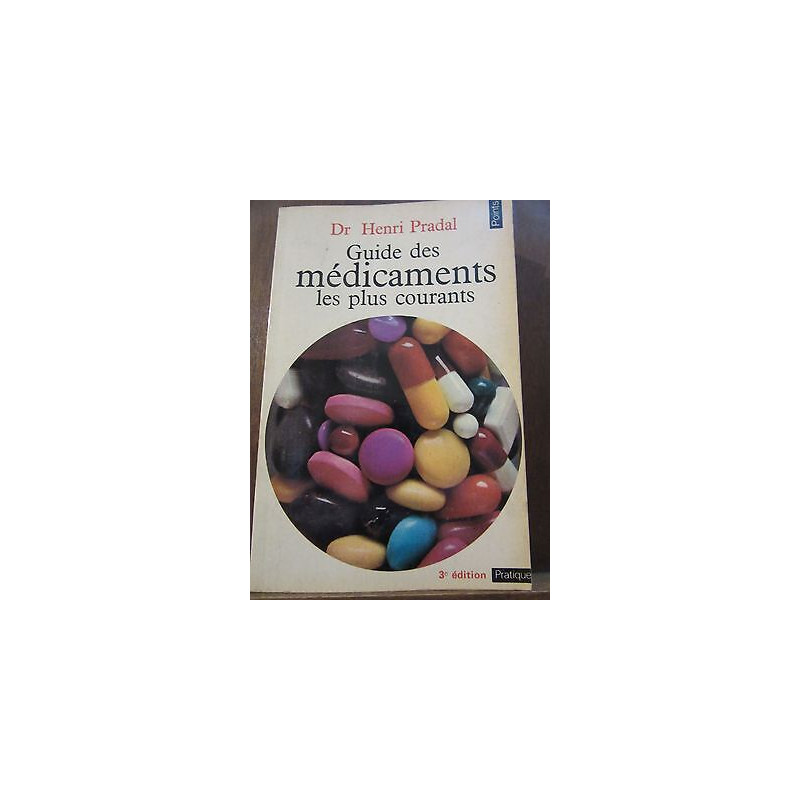 Dr Henri pradal Guide des médicaments les plus courants points 3
