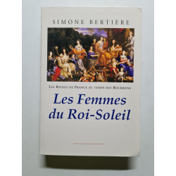 Les Reines de France au temps des Bourbons - Les Femmes du Roi...